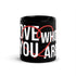 Love Who You Are Black Taza brillante